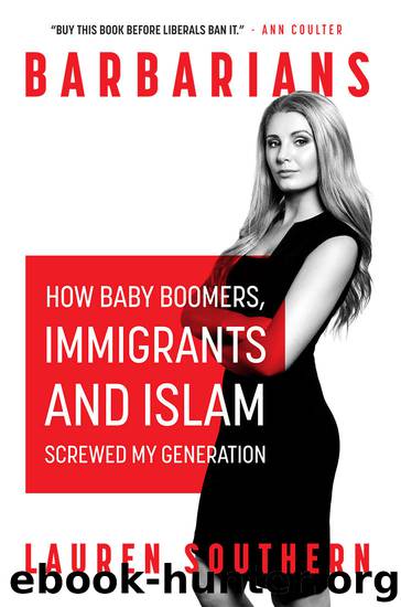 Barbarians: How The Baby Boomers, Immigration, and Islam Screwed my Generation by Lauren Southern