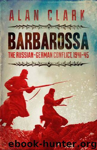 Barbarossa: The Russian German Conflict (CASSELL MILITARY PAPERBACKS) by Alan Clark