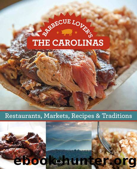 Barbecue Lover's the Carolinas: Restaurants, Markets, Recipes & Traditions by Robert F. Moss