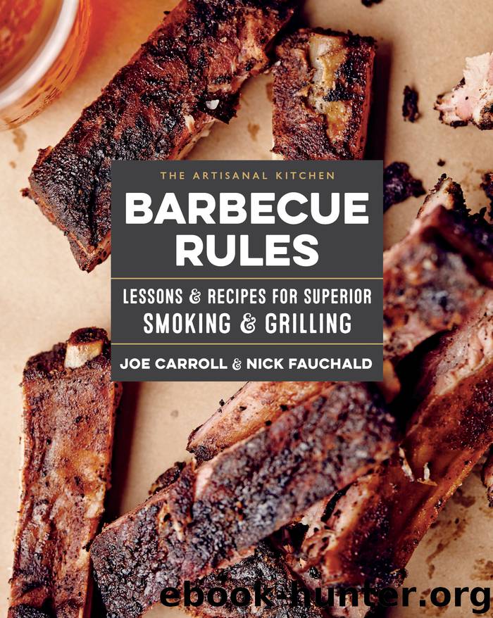 Barbecue Rules: Lessons and Recipes for Superior Smoking and Grilling by Joe Carroll