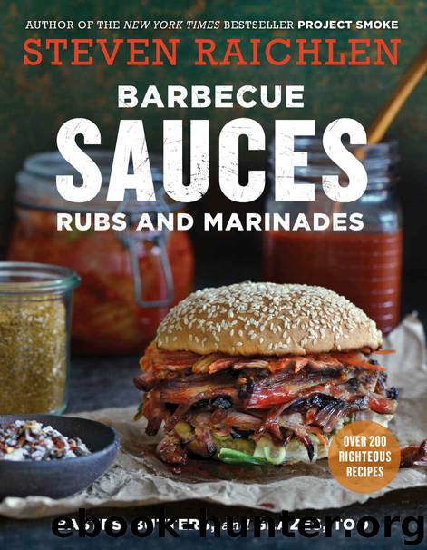Barbecue Sauces, Rubs, and Marinades--Bastes, Butters & Glazes, Too by Steven Raichlen