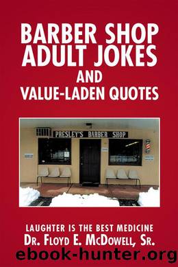 Barber Shop Adult Jokes and Value-Laden Quotes by Dr. Floyd E. McDowell Sr