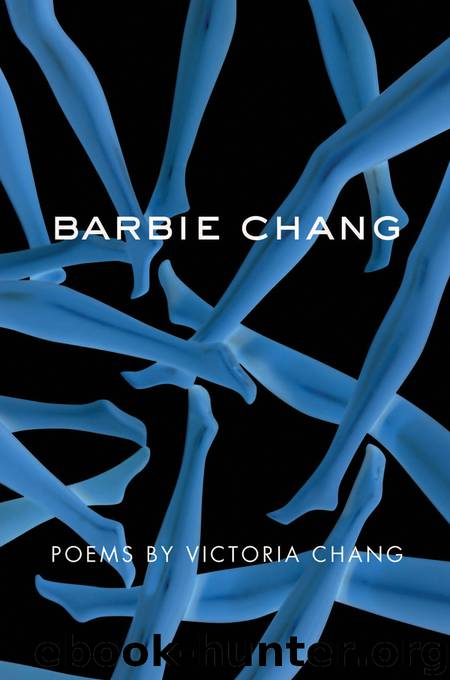 Barbie Chang by Victoria Chang