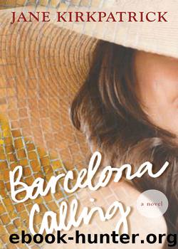 Barcelona Calling by Jane Kirkpatrick