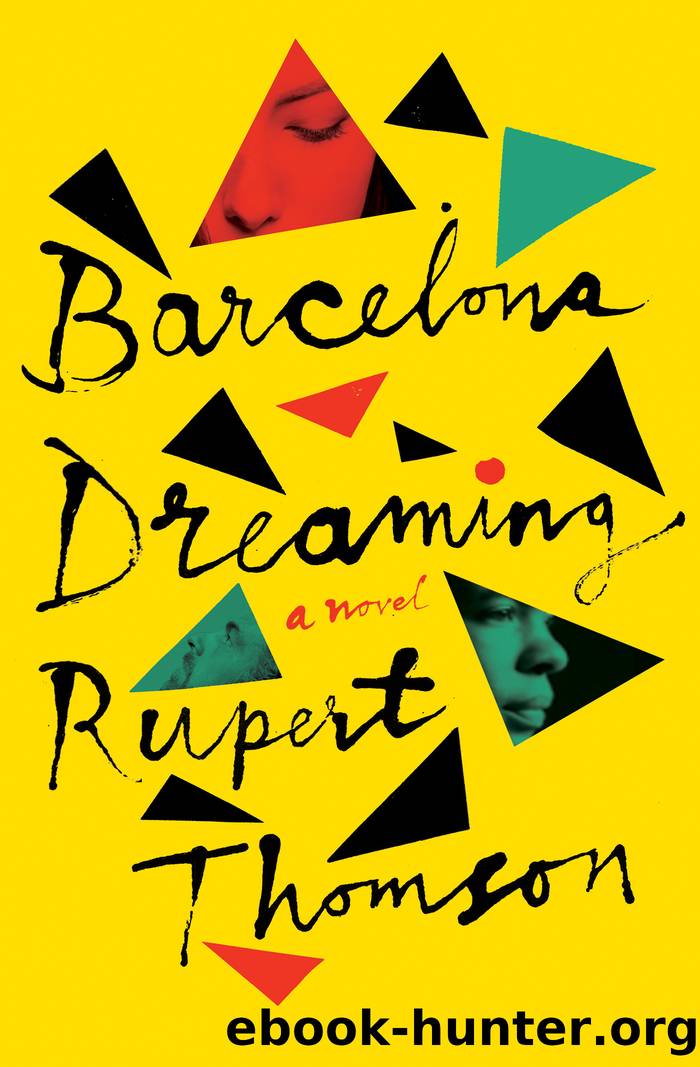 Barcelona Dreaming by Rupert Thomson
