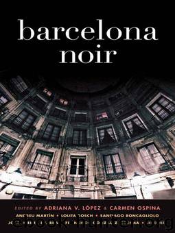 Barcelona Noir by Adriana V. & Ospina Lopez & Adriana V. & Ospina Lopez