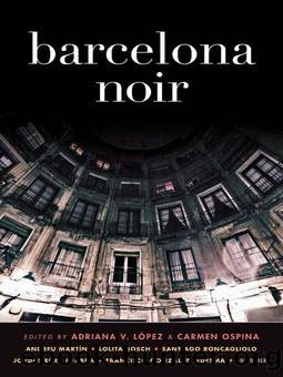 Barcelona Noir by Adriana V. Lopez & Carmen Ospina