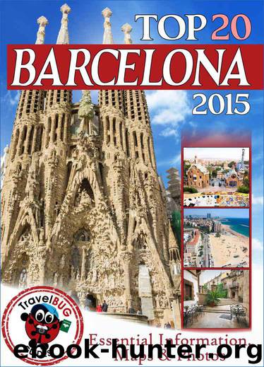 Barcelona Travel Guide 2015: Essential Tourist Information, Maps & Photos (NEW EDITION) by Travel Bug Guides