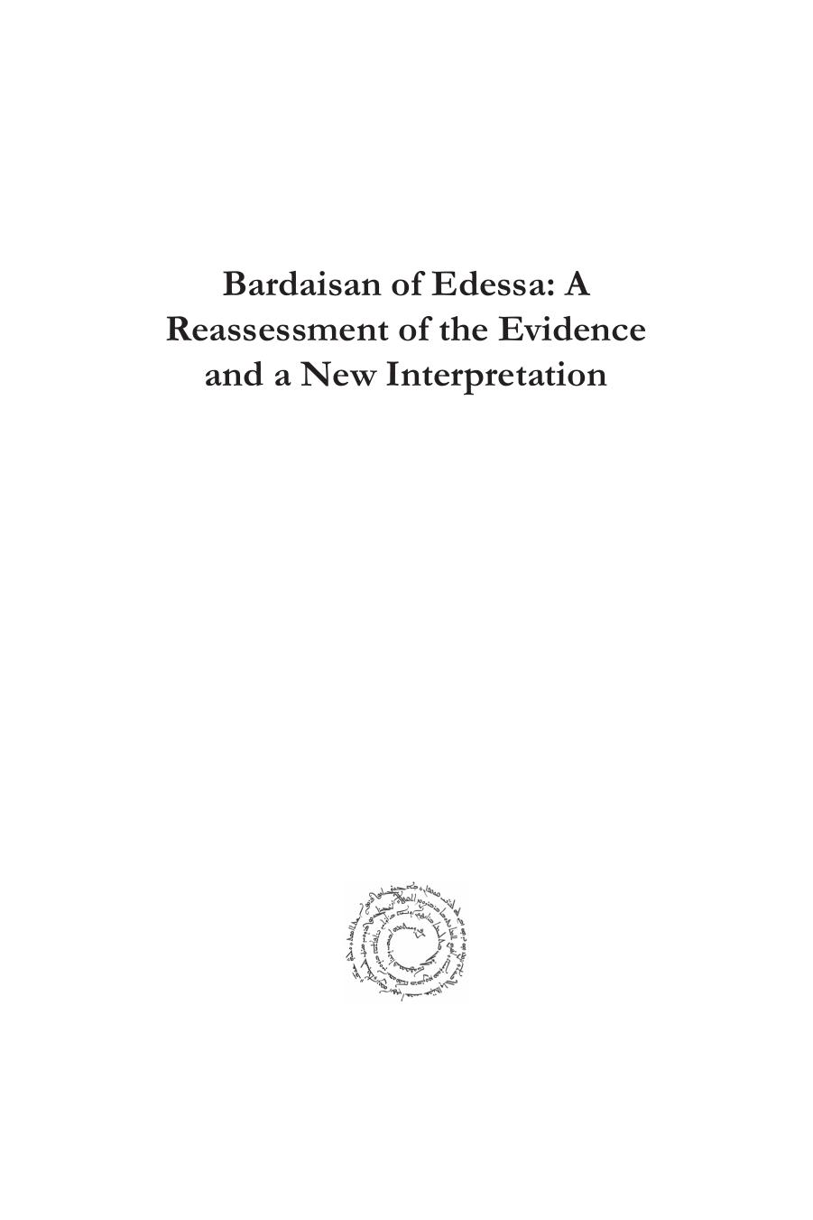 Bardaisan of Edessa: A Reassessment of the Evidence and a New Interpretation by Ilaria L. E. Ramelli