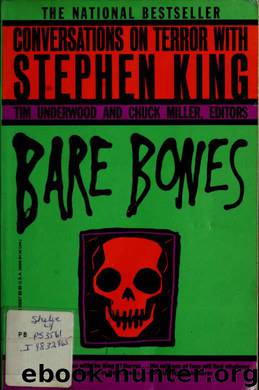 Bare bones : conversations on terror with Stephen King by King Stephen 1947-;Underwood Tim;Miller Chuck 1952- & Underwood Tim & Miller Chuck 1952-
