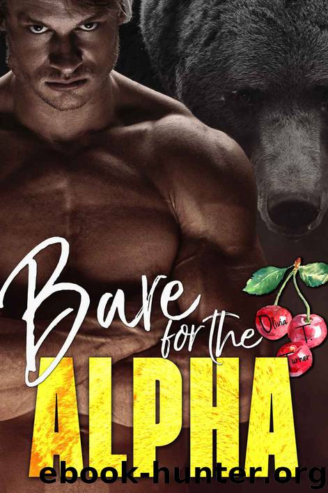 Bare for the Alpha: The Ridge Brothers Bear Shifters #1 by Turner Olivia T