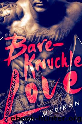 Bare-Knuckle Love (Rabid Mongrels MC #1) by K.A. Merikan