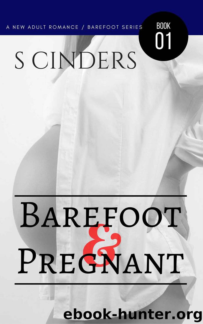 Barefoot & Pregnant: A New Adult Romance by S Cinders