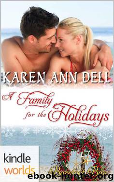 Barefoot Bay: A Family for the Holidays (Kindle Worlds Novella) by Karen Ann Dell