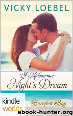 Barefoot Bay: A Midsummer Night's Dream (Kindle Worlds Novella) by Vicky Loebel