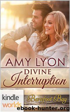 Barefoot Bay: Divine Interruption (Kindle Worlds Novella) by Amy Lyon