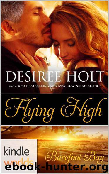Barefoot Bay: Flying High (Kindle Worlds Novella) (The Omega Team Book 6) by Desiree Holt