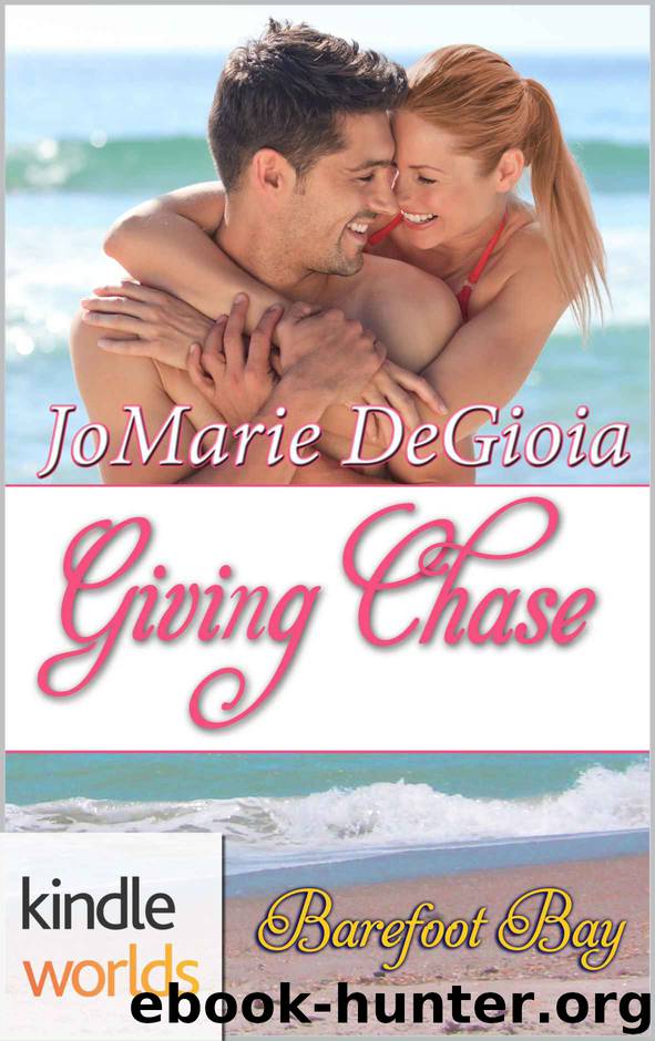 Barefoot Bay: Giving Chase (Kindle Worlds Novella) (Cypress Corners Book 8) by JoMarie DeGioia
