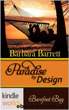 Barefoot Bay: Paradise by Design (Kindle Worlds Novella) by Barbara Barrett