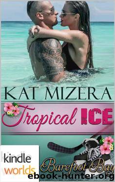 Barefoot Bay: Tropical Ice (Kindle Worlds Novella) by Kat Mizera