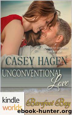 Barefoot Bay: Unconventional Love (Kindle Worlds Novella) (Scarred Hearts Book 1) by Casey Hagen