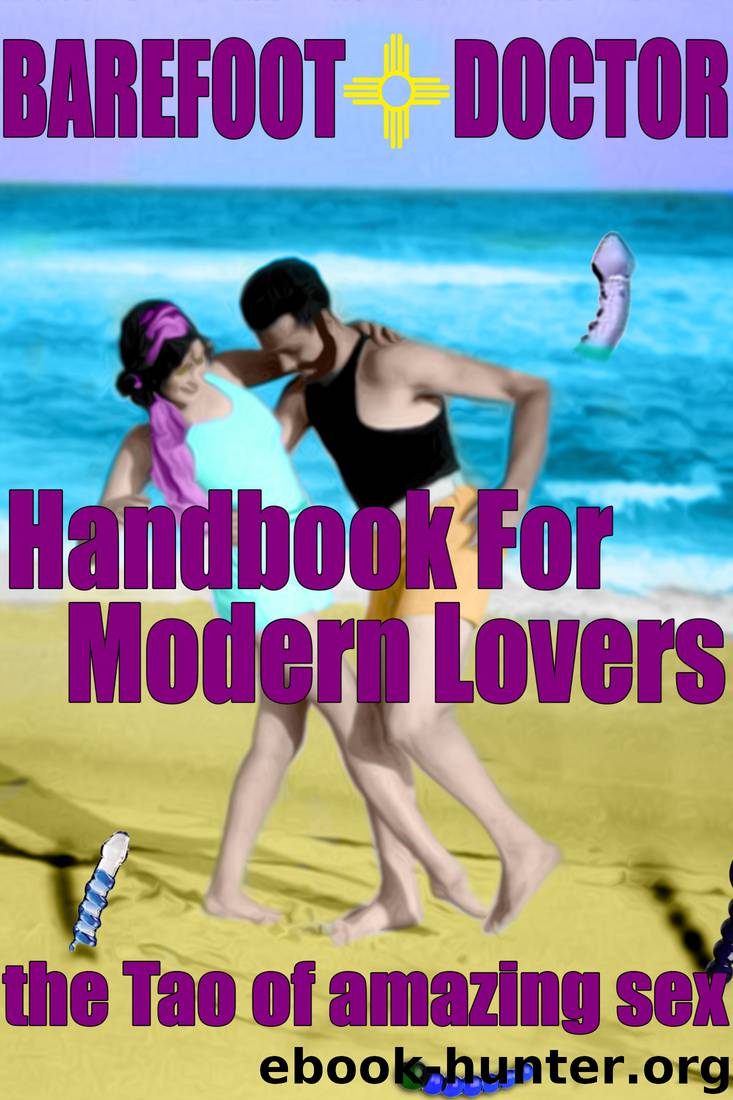 Barefoot Doctor's Handbook for Modern Lovers by Barefoot Doctor