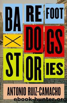 Barefoot Dogs by Antonio Ruiz-Camacho