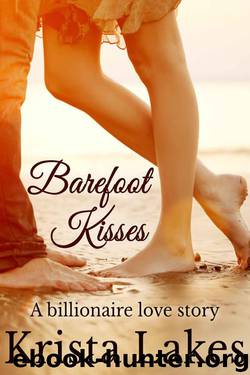 Barefoot Kisses: A Billionaire Love Story by Lakes Krista