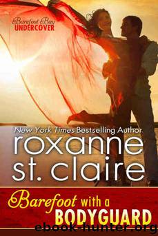 Barefoot With a Bodyguard by Roxanne St. Claire