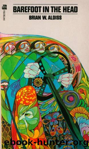 Barefoot in the Head (1972) by Brian W. Aldiss