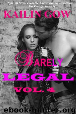 Barely Legal Vol. 4: (A New Adult Erotic Romance Thriller) (Barely Legal Series) by Gow Kailin & Romance Kailin