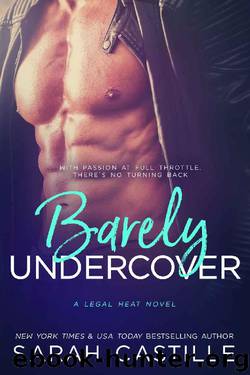 Barely Undercover (Legal Heat Book 2) by Sarah Castille