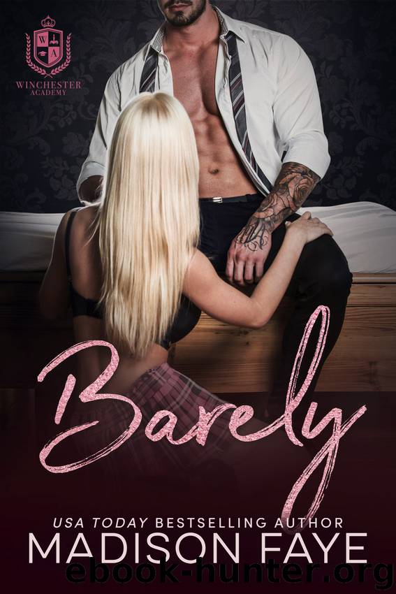 Barely: Winchester Academy, Book 7 by Madison Faye
