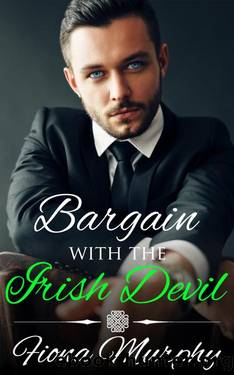 Bargain with the Irish Devil : A Dark Irish Romance by Fiona Murphy