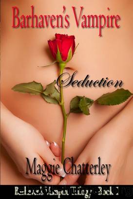 Barhavenâs Vampire: Seduction by Maggie Chatterley
