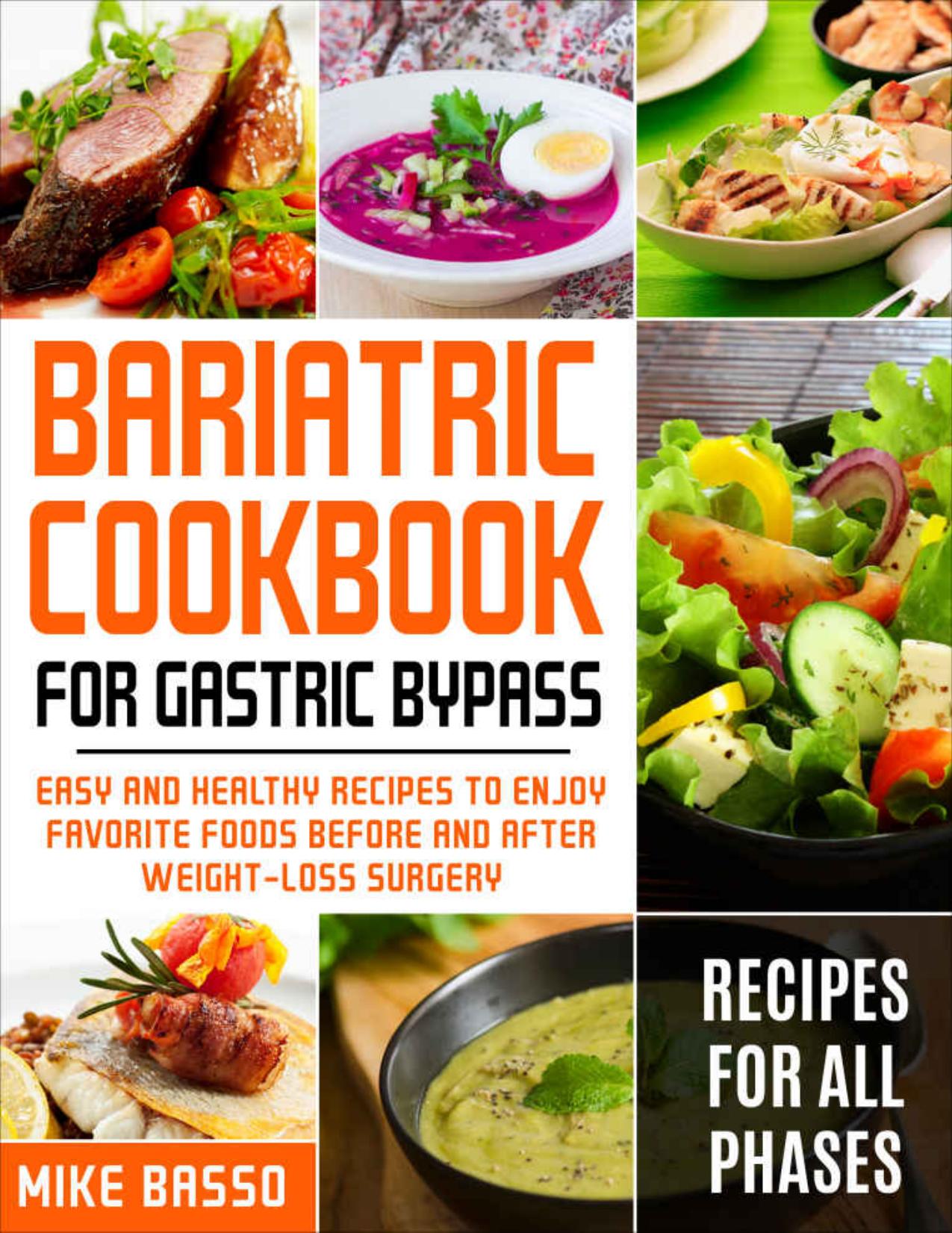 Bariatric Cookbook for Gastric Bypass: Easy and Healthy Recipes to Enjoy Favorite Foods Before and After weight-Loss Surgery by Mike Basso