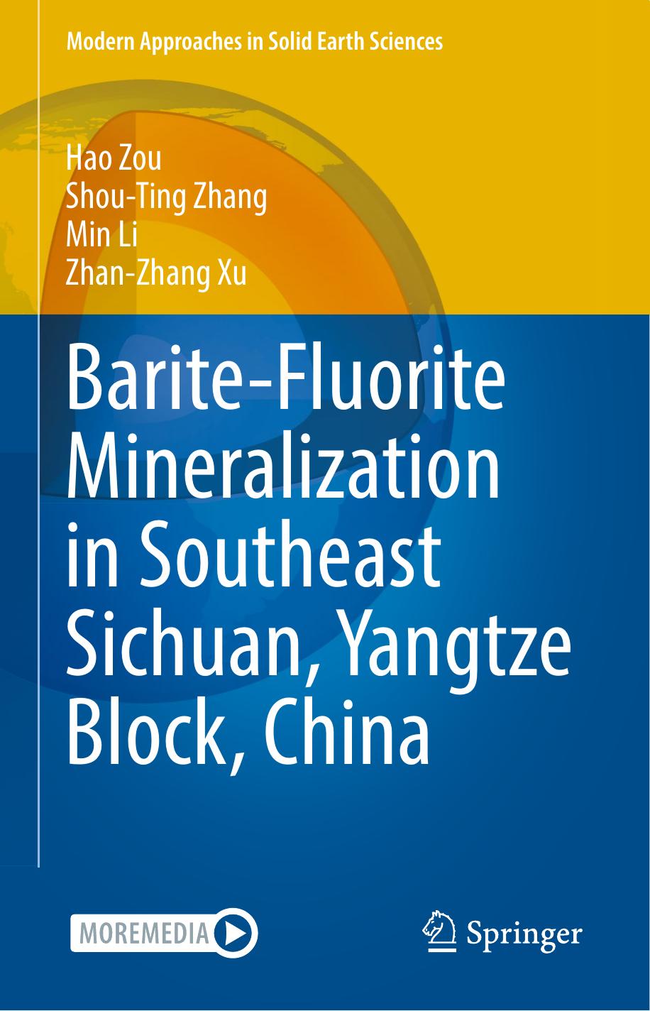 Barite-Fluorite Mineralization in Southeast Sichuan, Yangtze Block, China by Hao Zou Shou-Ting Zhang Min Li Zhan-Zhang Xu