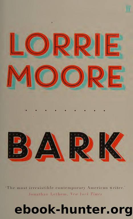Bark : stories by Moore Lorrie