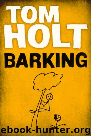 Barking by Tom Holt
