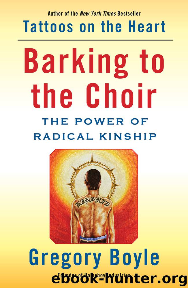 Barking to the Choir by Gregory Boyle