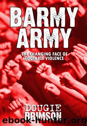 Barmy Army: The Changing Face of Football Violence by Dougie Brimson