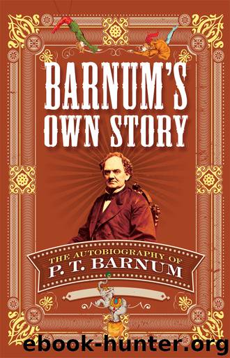 Barnum's Own Story by Barnum P. T.;