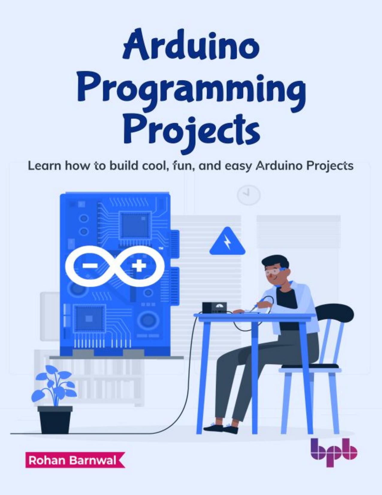 Barnwal R. Arduino Programming Projects. Learn how to build...2022 by Zamzar