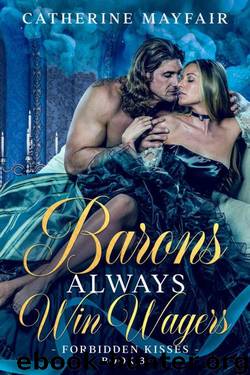 Barons Always Win Wagers (Forbidden Kisses Book 3) by Catherine Mayfair