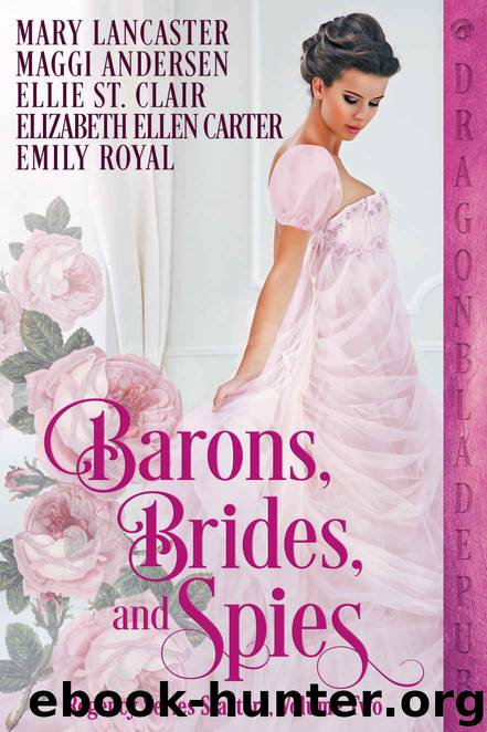 Barons, Brides, and Spies: Regency Series Starter Collection Volume Two by unknow