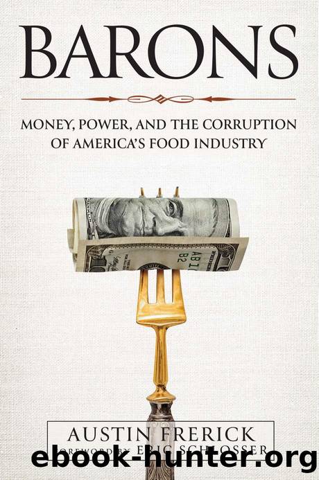 Barons: Money, Power, and the Corruption of America's Food Industry by Austin Frerick