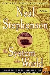Baroque Cycle - 03 - The System of the World by Neal Stephenson