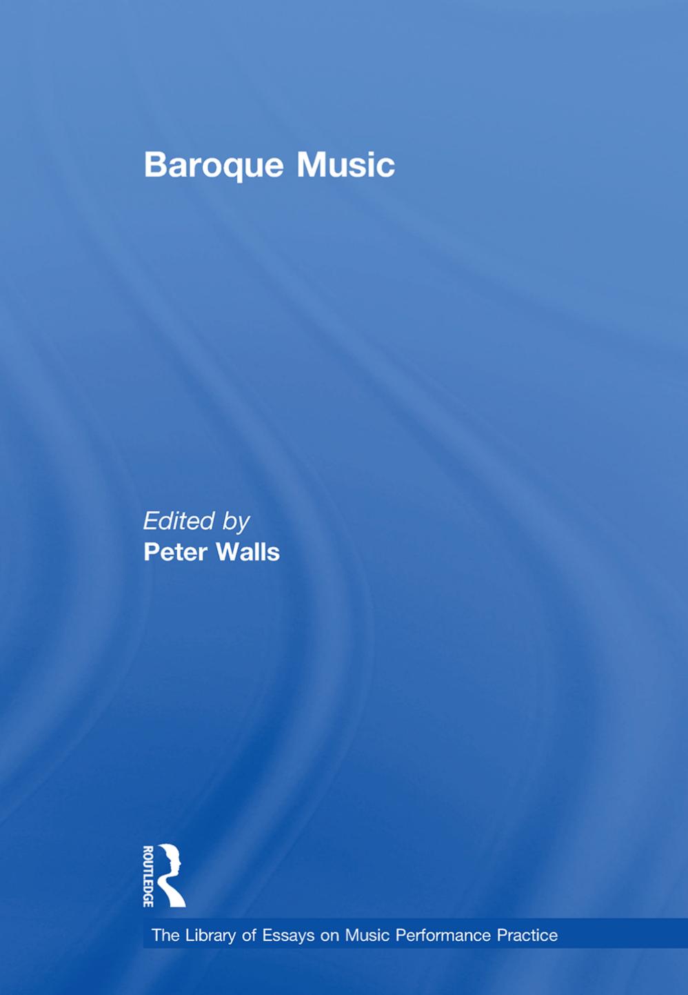 Baroque Music by Peter Walls (ed.)
