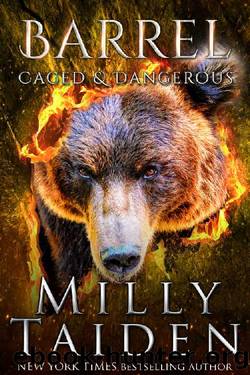Barrel (Caged and Dangerous Book 5) by Milly Taiden