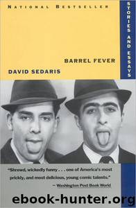 Barrel Fever: Stories and Essays by David Sedaris